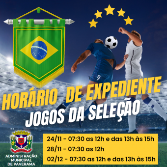 HORÁRIO DE EXPEDIENTE EM DIAS DE JOGOS DA SELEÇÃO BRASILEIRA DE FUTEBOL HORÁRIO DE EXPEDIENTE EM DIAS DE JOGOS DA SELEÇÃO BRASILEIRA DE FUTEBOL